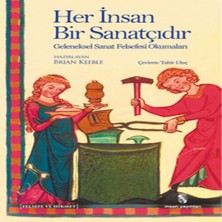 Her Insan Bir Sanatçıdır Geleneksel Sanat Felsefesi Okumaları