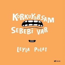 Korkuyorsam Sebebi Var