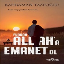 Allah'a Emanet Ol Furkan