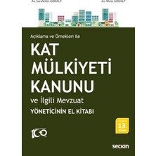 Seçkin Açıklama ve Örnekleri ile Kat Mülkiyeti Kanunu ve İlgili Mevzuat Şerafettin Gökalp,Mete Gökalp 13. Baskı, Eylül 2023