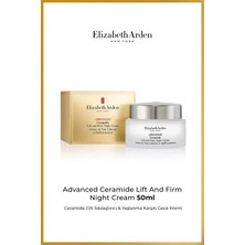 Elizabeth Arden Advanced Ceramide Lift & Firm Night Cream 50  ml – Sıkılaştırıcı & Yenileyici Gece Kremi