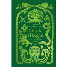 Thames & Hudson Celtic Magic : A Practitioner's Guide (Ciltli)