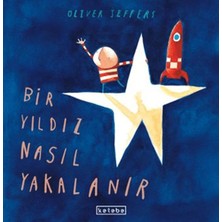 Ketebe Çocuk Bir Yıldız Nasıl Yakalanır?