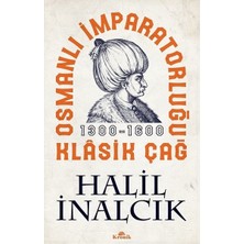 Kronik Kitap Kronik Yayıncılık Halil İnalcık Osmanlı İmparatorluğu Klasik Çağ 1300-1600 Konulu Kitap