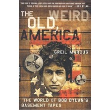 Pandora Kitabevi Old, Weird America : The World Of Bob Dylan's Basement Tapes (Paperback)