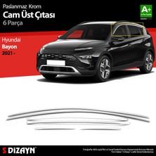 S-Dizayn Hyundai Bayon Krom Cam Üst Çıtası 6 Prç. 2021 Üzeri Paslanmaz Kalite ve Uyumlu Model