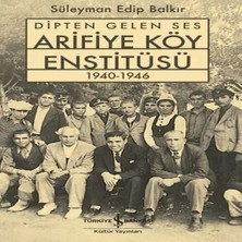 Uravas Store Dipten Gelen Ses Arifiye Köy Enstitüsü 1940-1946