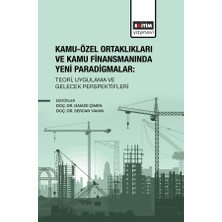 Eğitim Yayınevi Kamu-Özel Ortaklıkları ve Kamu Finansmanında Yeni Paradigmalar: Teori, Uygulama ve Gelecek Perspektifleri