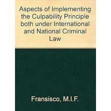 Aspects Of Implementing The Culpability Principle Both Under International And National Criminal Law