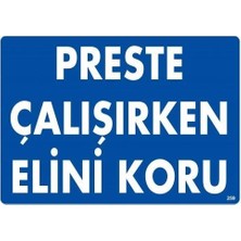 Luord - Store Mey Ithalat® Preste Çalışırken Elini Koru Uyarı Levhası 25X35 KOD:259