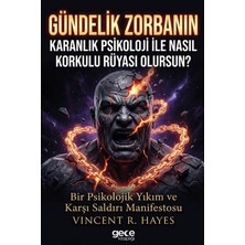 Gece Kitaplığı Gündelik Zorbanın Karanlık Psikoloji ile Nasıl Korkulu Rüyası Olursun?