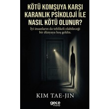 Gece Kitaplığı Kötü Komşuya Karşı Karanlık Psikoloji ile Nasıl Kötü Olunur?