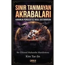 Gece Kitaplığı Sınır Tanımayan Akrabaları Karanlık Psikoloji ile Nasıl Susturursun