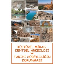 Sonçağ Yayınları Kültürel Miras, Kentsel Arkeoloji ve Tarihi Sürekliliğin Korunması