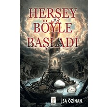 Her Şey Böyle Başladı