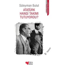 Renas Store Atatürk Hangi Takımı Tutuyordu?