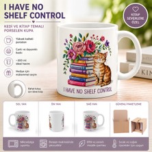 Tişört Kodu Kedi ve Kitap Temalı Porselen Kupa – “ı Have No Shelf Control” Yazılı Eğlenceli Tasarım
