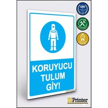 ZiPrinter Koruyucu Tulum Giy! Isg Uyarı Levhası Dekota 15X21 cm