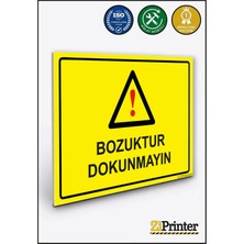 ZiPrinter Bozuktur Dokunmayın Isg Uyarı Levhası Dekota 15X21 cm
