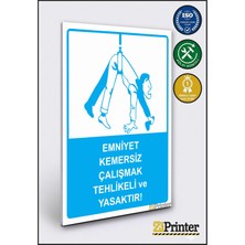 ZiPrinter Emniyet Kemersiz Çalışmak Tehlikeli ve Yasaktır! Isg Uyarı Levhası Dekota 15X21 cm