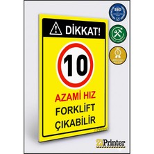 ZiPrinter Dikkat! 10 Azami Hız Forklift Çıkabilir Isg Uyarı Levhası Dekota 15X21 cm