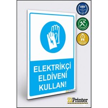 ZiPrinter Elektrikçi Eldiveni Kullan! Isg Uyarı Levhası Dekota 15X21 cm