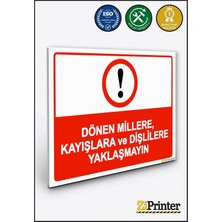 ZiPrinter Dönen Millere, Kayışlara ve Dişlilere Yaklaşmayın Isg Uyarı Levhası Dekota 15X21 cm