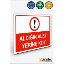 ZiPrinter Aldığın Aleti Yerine Koy Isg Uyarı Levhası Dekota 15X21 cm