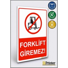 ZiPrinter Forklift Giremez! Isg Uyarı Levhası Dekota 15X21 cm