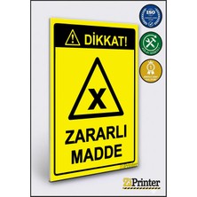 ZiPrinter Dikkat! Zararlı Madde Isg Uyarı Levhası Dekota 15X21 cm