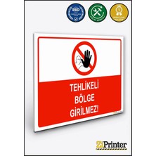 ZiPrinter Tehlikeli Bölge Girilmez Isg Uyarı Levhası Dekota 15X21 cm