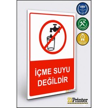 ZiPrinter Içme Suyu Değildir Isg Uyarı Levhası Dekota 15X21 cm
