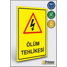 ZiPrinter Ölüm Tehlikesi Isg Uyarı Levhası Dekota 15X21 cm
