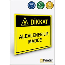 ZiPrinter Dikkat Alevlenebilir Madde Isg Uyarı Levhası Dekota 15X21 cm