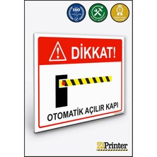 ZiPrinter Dikkat! Otomatik Açılır Kapı Isg Uyarı Levhası Dekota 15X21 cm
