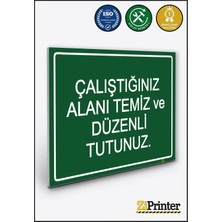 ZiPrinter Çalıştığınız Alanı Temiz ve Düzenli Tutunuz. Isg Uyarı Levhası Dekota 15X21 cm