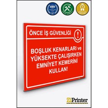 ZiPrinter Önce Iş Güvenliği Boşluk Kenarları ve Yüksekte Emniyet Kemer Isg Uyarı Levhası Dekota 15X21 cm