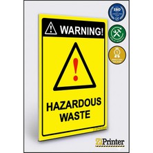 ZiPrinter Warnıng! Hazardous Waste Isg Uyarı Levhası Dekota 15X21 cm