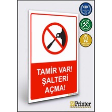 ZiPrinter Tamir Var! Şalteri Açma! Isg Uyarı Levhası Dekota 15X21 cm