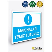 ZiPrinter Makinaları Temiz Tutunuz! Isg Uyarı Levhası Dekota 15X21 cm