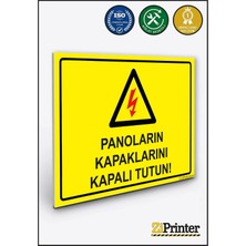ZiPrinter Panoların Kapaklarını Kapalı Tutun! Isg Uyarı Levhası Dekota 15X21 cm