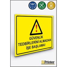 ZiPrinter Güvenlik Tedbirlerini Almadan Işe Başlama! Isg Uyarı Levhası Dekota 15X21 cm