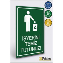 ZiPrinter Iş Yerini Temiz Tutunuz! Isg Uyarı Levhası Dekota 15X21 cm