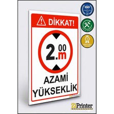 ZiPrinter Dikkat! 2m Azami Yükseklik Isg Uyarı Levhası Dekota 15X21 cm