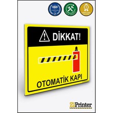 ZiPrinter Dikkat! Otomatik Kapı Isg Uyarı Levhası Dekota 15X21 cm
