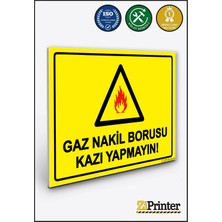 ZiPrinter Gaz Nakil Borusu Kazı Yapmayın! Isg Uyarı Levhası Dekota 15X21 cm