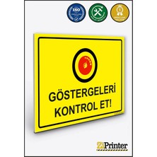 ZiPrinter Göstergeleri Kontrol Et! Isg Uyarı Levhası Dekota 15X21 cm