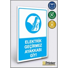 ZiPrinter Elektrik Geçirmez Ayakkabı Giy! Isg Uyarı Levhası Dekota 15X21 cm