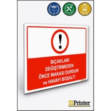 ZiPrinter Bıçakları Değiştirmeden Önce Makası Durdur ve Havayı Boşalt Isg Uyarı Levhası Dekota 15X21 cm