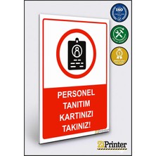 ZiPrinter Personel Tanıtım Kartınızı Takınız! Isg Uyarı Levhası Dekota 15X21 cm